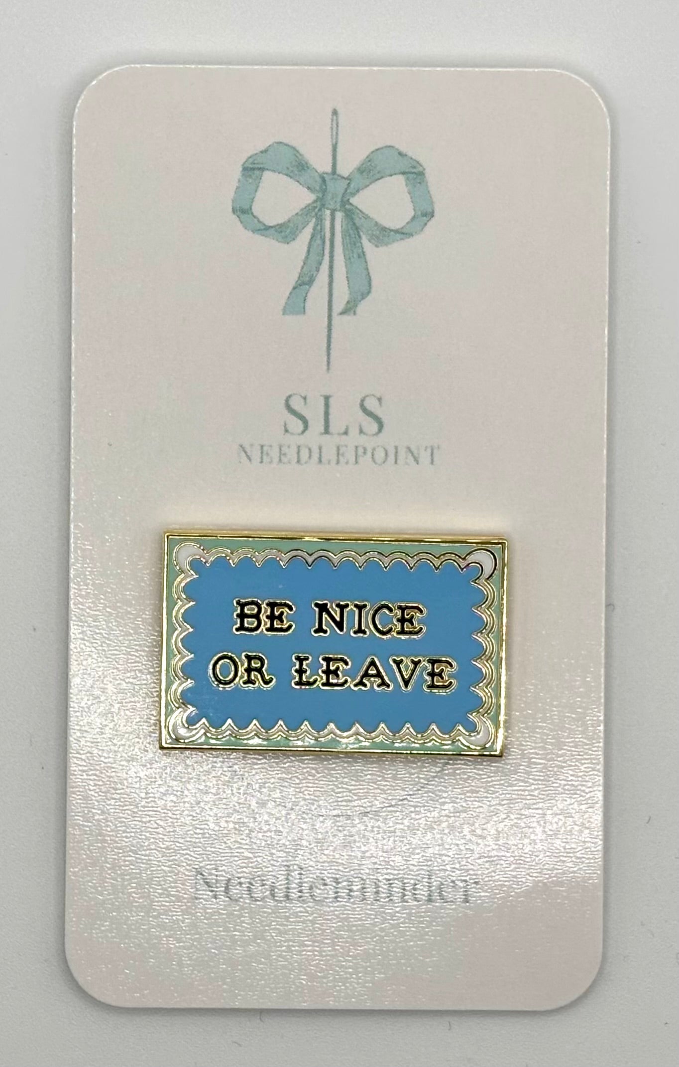 Needle Minder: Be Nice or Leave