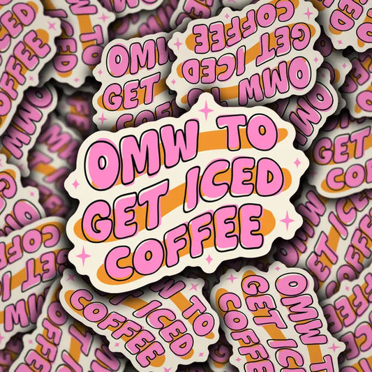 Vinyl Sticker Omw To Get Iced Coffee