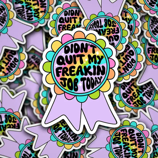 Vinyl Sticker Didn't Quit My Job Ribbon